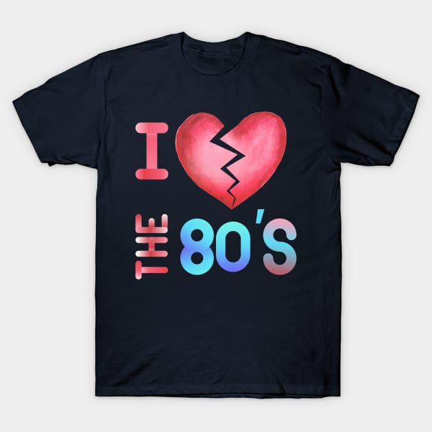 I love The 80's 90's costume Party T-Shirt by Adam4you